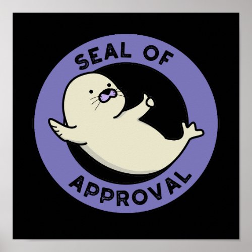 Seal Of Approval Funny Seal Pun Dark BG Poster