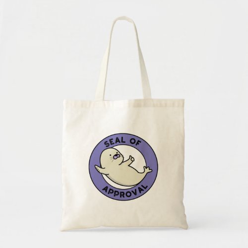 Seal Of Approval Funny Seal Pun  Tote Bag