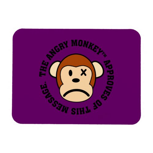 Seal of Approval Message endorsed by Angry Monkey Magnet