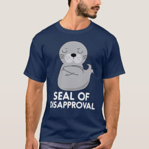 seal of disapproval shirt