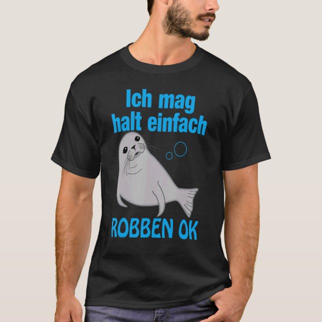 Seal Sea Creatures Saying Women Men Children T-Shirt (Front)