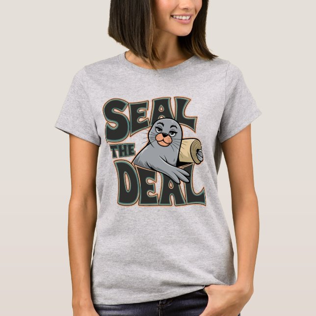 Seal the Deal Funny Pun Design T-Shirt (Front)