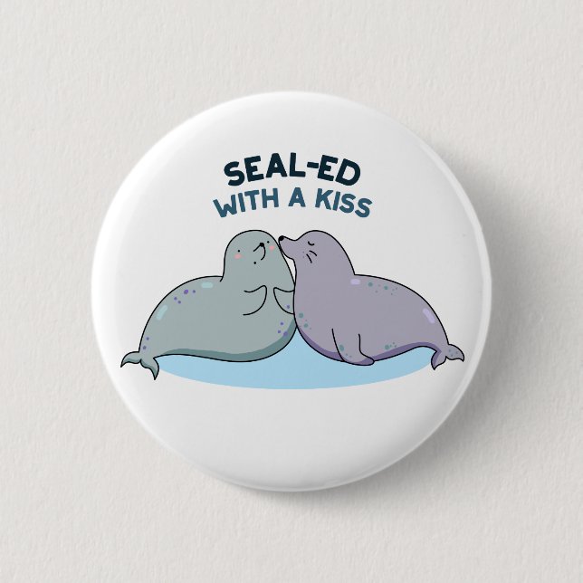 Sealed With-a Kiss Funny Sea Lion Seal Pun Button (Front)