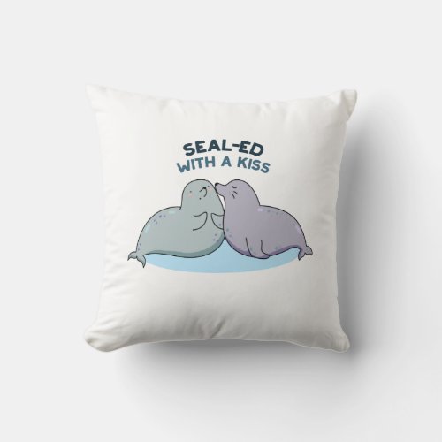 Sealed With A Kiss Funny Sea Lion Seal Pun  Throw Pillow