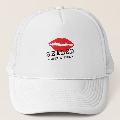 Sealed With A Kiss Valentines New Trucker Hat