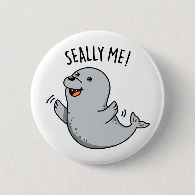 Seally Me Funny Seal Pun  Button (Front)