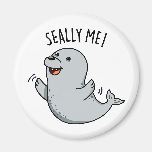 Seally Me Funny Seal Pun  Magnet (Front)