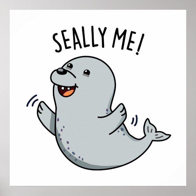 Seally Me Funny Seal Pun  Poster (Front)