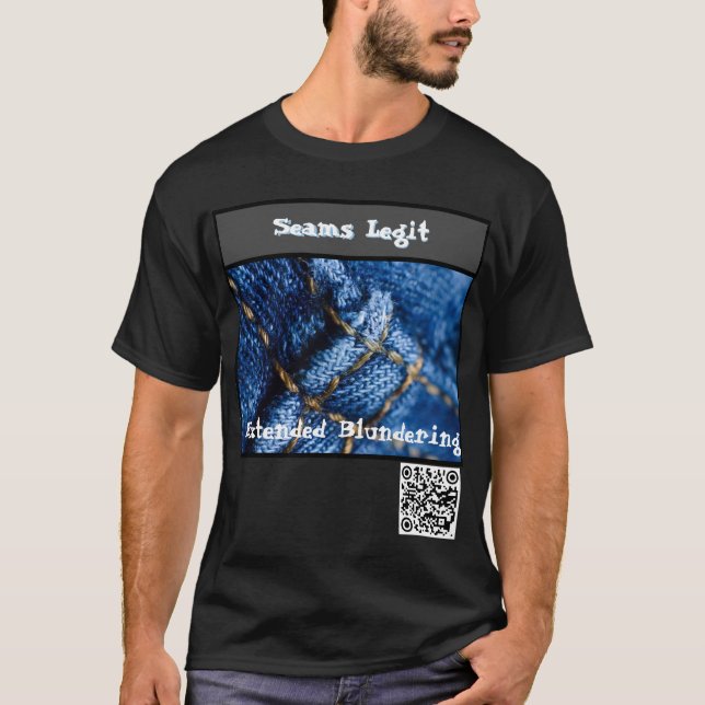 Seams Legit T-Shirt (Front)