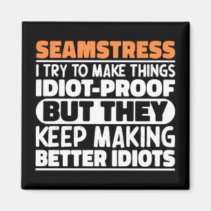 Seamstress I Try To Make Things Funny Sayings Cool Magnet