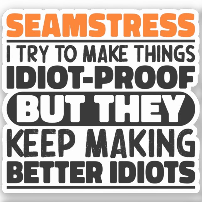 Seamstress I Try To Make Things Funny Sayings Cool Sticker (Front)