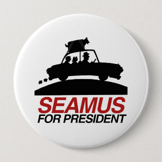 Seamus for President.png Pinback Button