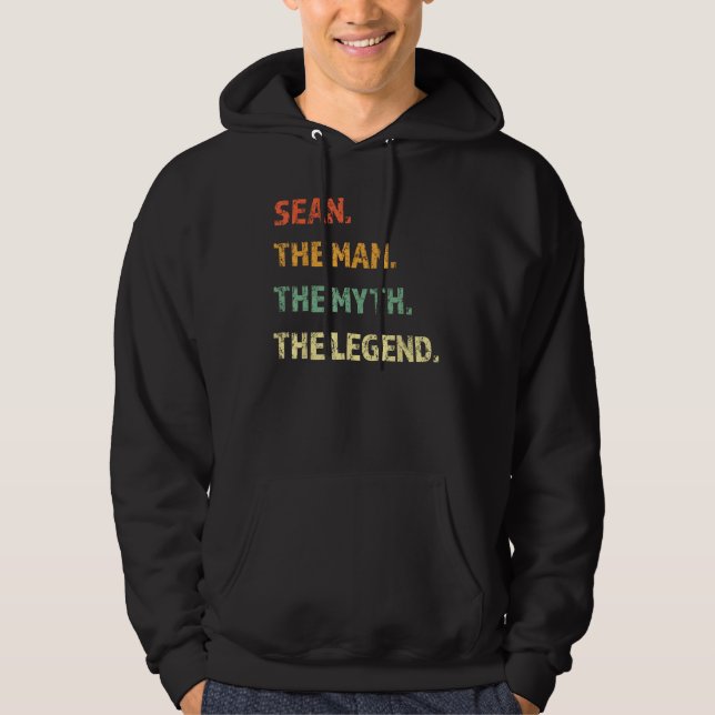 Sean The Man The Myth The Legend Personalized Name Hoodie (Front)