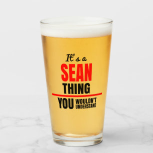 Sean thing you wouldn't understand name glass