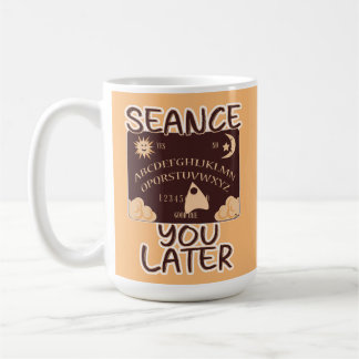 Seance U Later Spirit Board Halloween Humor Coffee Mug