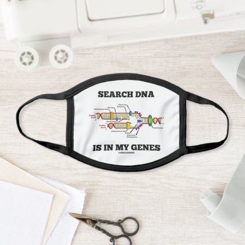 Search DNA Is In My Genes DNA Replication Face Mask