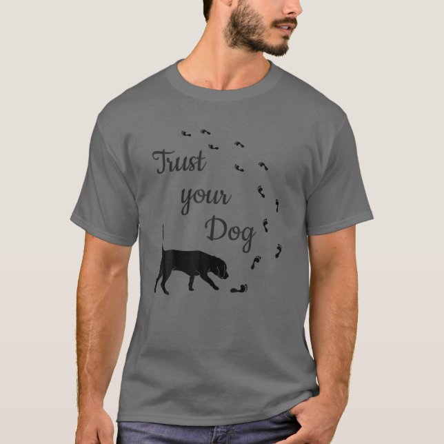 Search Dog Find Dog Mantrailing Dog Lover Tracking T-Shirt (Front)