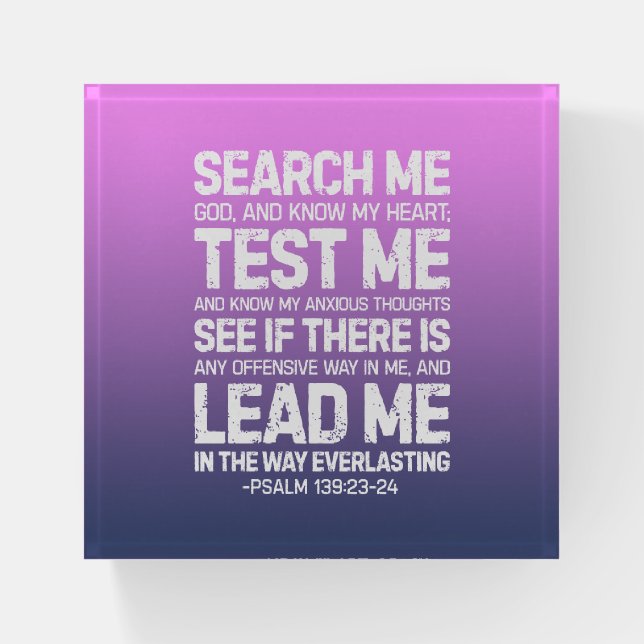 Search Me God And Know My Heart, Psalm 139:23-24 Paperweight (Front)