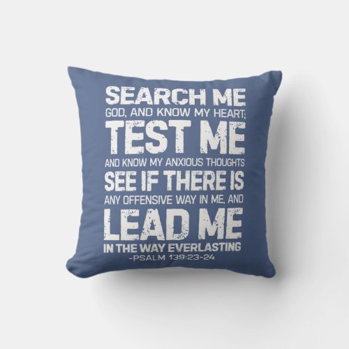 Search Me God And Know My Heart Psalm 13923_24 Throw Pillow