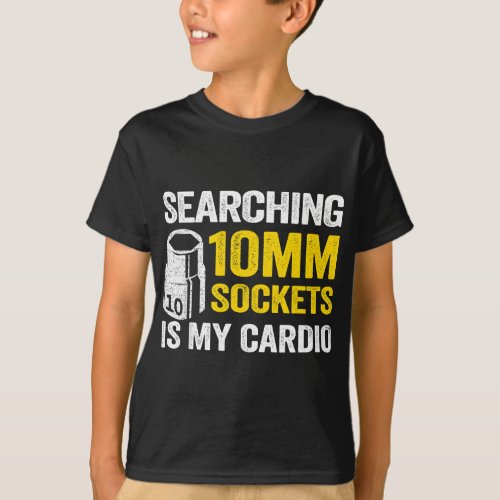 Searching 10mm Sockets Is My Cardio Race Car Funny T_Shirt