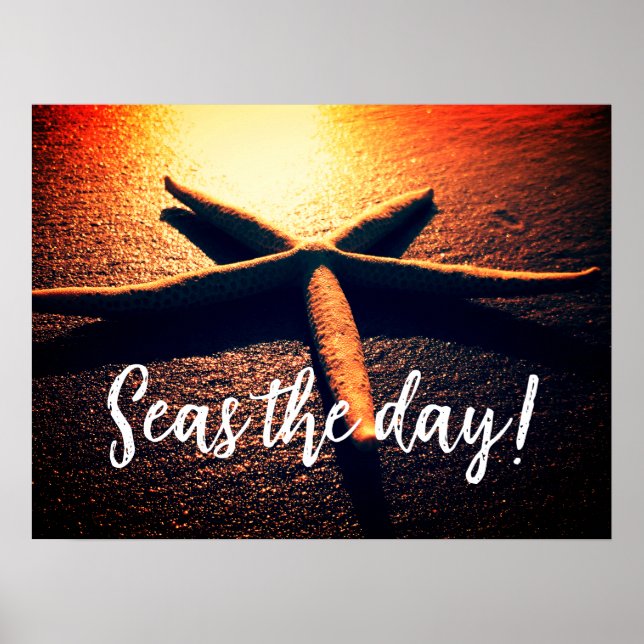 Seas the day beautiful starfish sunset beach photo poster (Front)