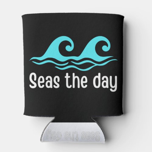 Seas The Day  Funny Ocean Can Cooler