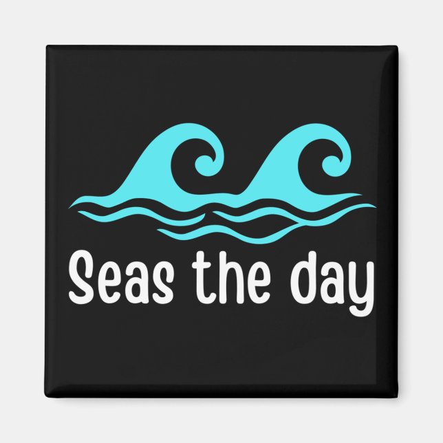 Seas The Day  Funny Ocean Magnet (Front)