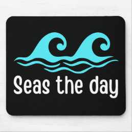 Seas The Day  Funny Ocean Mouse Pad