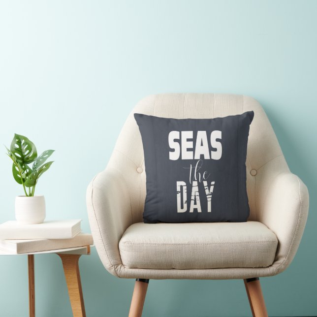 Seas The Day Quote Throw Pillow (Chair)