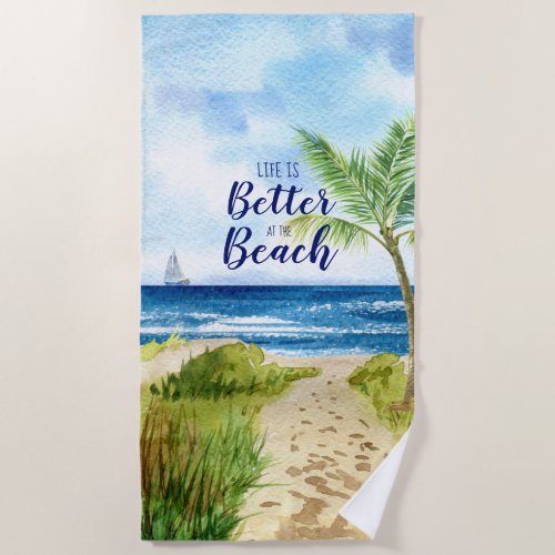 Seascape Life is Better at the   Beach Towel