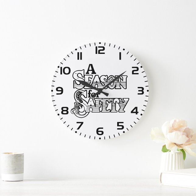Season for Safety Black and White Motivational  Large Clock (Creator Uploaded)