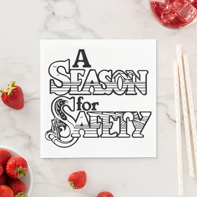Season for Safety Black and White Motivational  Napkins (Creator Uploaded)