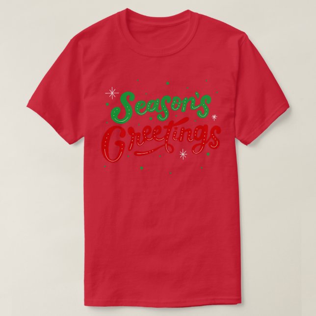 Season Greetings Christmas Winter Holiday Seasonal T-Shirt (Design Front)