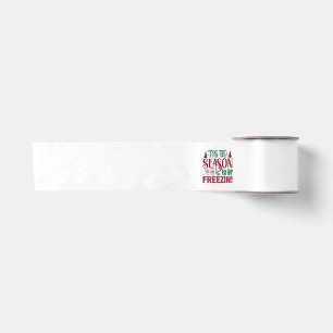 Season to be Freezing Funny Winter Snowman Satin Ribbon
