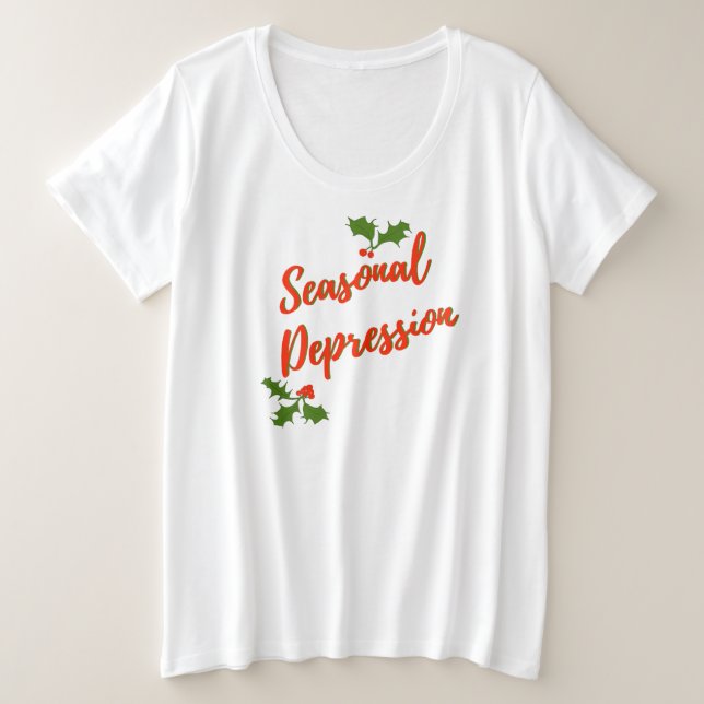 Seasonal Depression (Season's Greeting) Plus Size T-Shirt (Design Front)