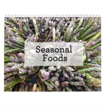Seasonal Foods 2015 Calendar by thatcrazyredhead at Zazzle