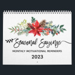 Seasonal Sayings Monthly Motivational Reminders Calendar<br><div class="desc">Seasonal Sayings Monthly Motivational Reminders Calendar... From the "Resolution Upgrade" prompt in January to the "Independence Day Your Way" encouragement in July, to December's message about relaxing into "The Spirit of the Season, " our Seasonal Sayings calendar brings you encouraging boosts, gentle butt-nudges, and potential Ah-Ha moments for moving forward...</div>