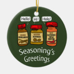 Seasoning&#39;s Greetings Funny Holiday Pun Ceramic Ornament at Zazzle
