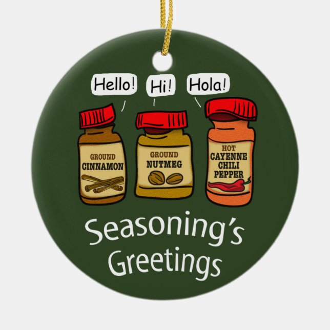 Seasoning's Greetings Funny Holiday Pun Ceramic Ornament (Front)
