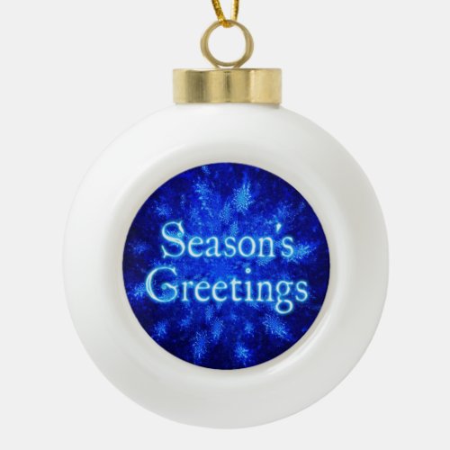 Seasons Greetings _ Snowburst Ceramic Ball Christmas Ornament