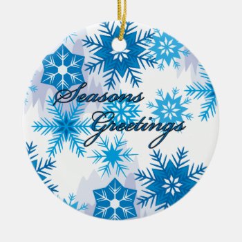 Seasons Greetings Snowflakes Ceramic Ornament by OneStopGiftShop at Zazzle