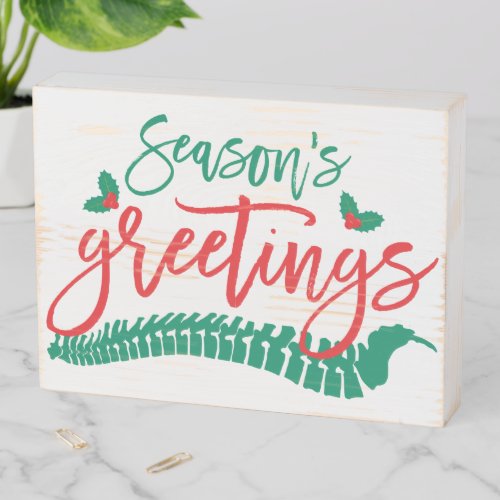 Season's Greetings Spine Holly Chiropractic Wooden Box Sign