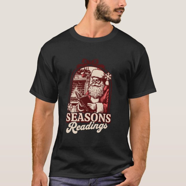 Seasons Reading Santa Claus Bookish Christmas Read T-Shirt (Front)