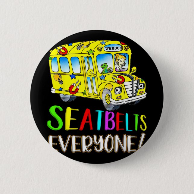 Seatbelts Everyone Fun Magic School Bus Driver Job Button (Front)