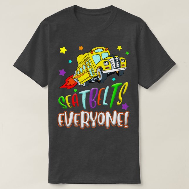 Seatbelts Everyone Funny 100 Days School Bus Drive T-Shirt (Design Front)