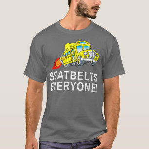 Seatbelts Everyone Funny Magic School Bus Driver C T-Shirt