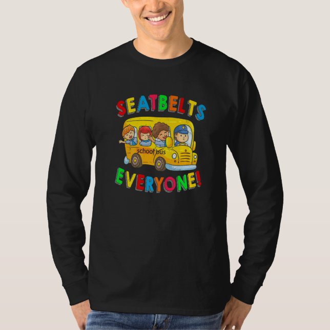 Seatbelts Everyone Funny School Bus Driver Busman  T-Shirt (Front)