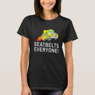 Seatbelts Everyone  Magic School Bus Driver 1 T-Shirt