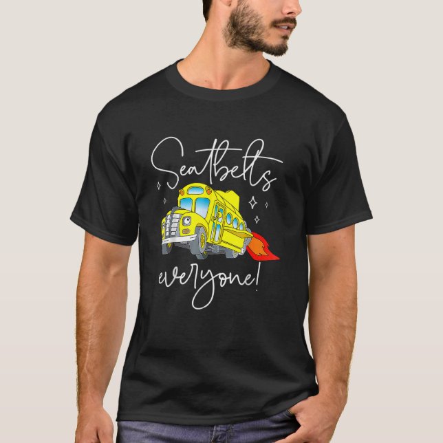 Seatbelts Everyone  Magic School Bus Driver Job Pr T-Shirt (Front)