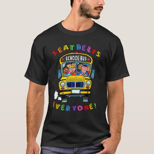 Seatbelts Everyone  Magic School Bus Driver Job Pr T-Shirt (Front)